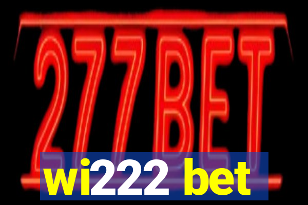 wi222 bet